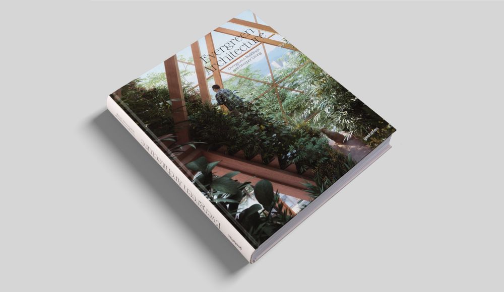 Evergreen Architecture By Gestalten
