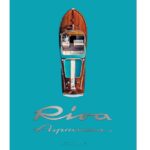 Riva Aquarama: A Voyage Into The Exciting Aquarama World By Assouline
