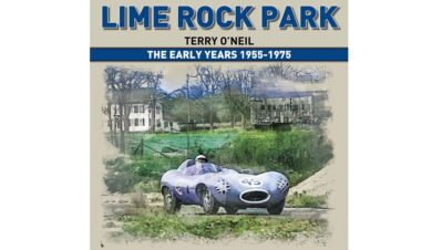 Lime Rock Park: The Early Years 1955 - 1975 by Terry O'Neil