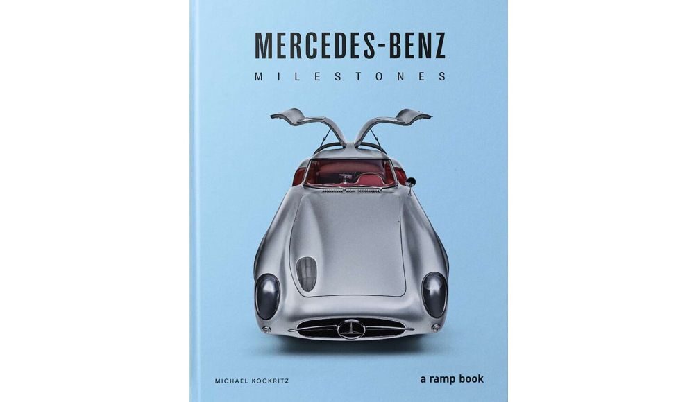 Automotive Legends: Mercedes-Benz Milestones By Michael Köckritz