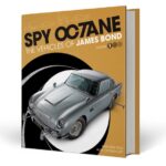 Spy Octane: The Vehicles of James Bond By Porter Press