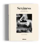 Sexiness: The Secret Of Irresistible Charm By teNeues